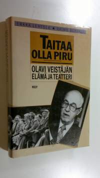 Taitaa olla piru : Olavi Veistäjän elämä ja teatteri