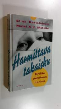 Harmittava takaisku : erään potilaan tarina