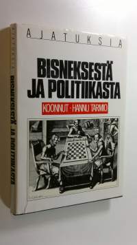 Ajatuksia bisneksestä ja politiikasta (signeerattu)