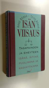 Isän viisaus : tasapainoon ja eheyteen isänä, äitinä, puolisona ja kasvattajana