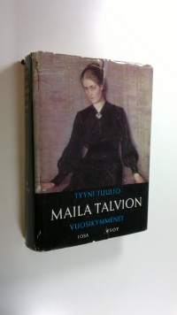Maila Talvion vuosikymmenet 1, (1871-1911)