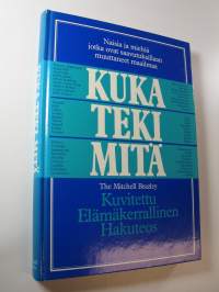 Kuka teki mitä : kuvitettu elämäkerrallinen hakuteos