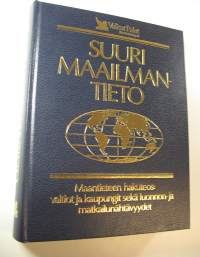 Suuri maailmantieto : maantieteen hakuteos : valtiot ja kaupungit sekä luonnon- ja matkailunähtävyydet