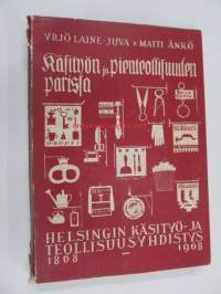 Käsityön ja pienteollisuuden parissa, Helsingin Käsityö- ja teollisuusyhdistys 1868-1968