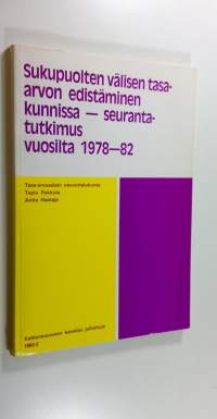 Sukupuolten välisen tasa-arvon edistäminen kunnissa : seurantatutkimus vuosilta 1978-82