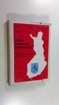 Puna-armeijan etuvartio : Puhetta puolustuspolitiikasta