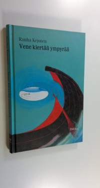 Vene kiertää ympyrää : novelleja (signeerattu, ERINOMAINEN)