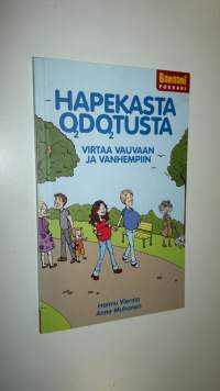 Hapekasta odotusta : virtaa vauvaan ja vanhempiin (UUSI)