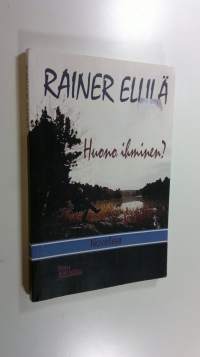 Huono ihminen : novelleja (signeerattu)