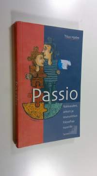 Passio : rakkauden, seksin ja seurustelun filosofiaa nuorille