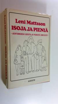 Isoja ja pieniä : kertomuksia isoista ja pienistä ihmisistä