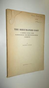 The rheumatoid foot : a clinical study with pathological and roentgenological comments (signeerattu)