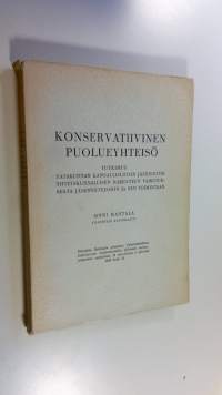 Konservatiivinen puolueyhteisö : tutkimus Satakunnan kansallisliiton jäsenistön yhteiskunnallisen rakenteen vaikutuksesta jäsenyhteisöön ja sen toimintaan