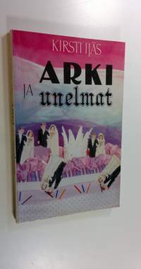 Arki ja unelmat : ajatuksia perheestä ja avioerosta (signeerattu)