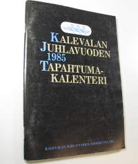 Kalevalan juhlavuoden 1985 tapahtumakalenteri