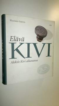 Elävä Kivi : Aleksis Kivi aikanansa