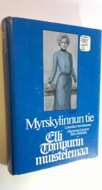 Myrskylinnun tie : Elli Tompurin muistelemaa