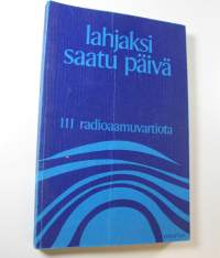 Lahjaksi saatu päivä : 111 radioaamuvartiota