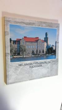 Helsingin työväentalon vuosisata (UUDENVEROINEN)