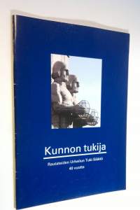 Kunnon tukija : Rautateiden urheilun tuki-säätiö 40 vuotta