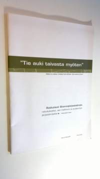 Tie auki taivasta myöten - Ratkaisut liikennejärjestelmän rahoitukseksi, sen hallinnon ja tuotannon järjestämiseksi