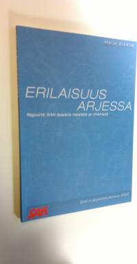 Erilaisuus arjessa : raportti SAK:laisista naisista ja miehistä : SAK:n järjestötutkimus 2000 (ERINOMAINEN)