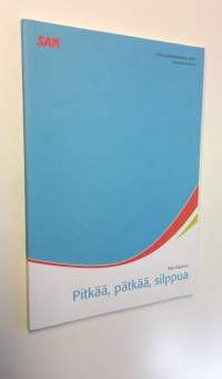 Pitkää, pätkää, silppua : SAK:n järjestötutkimus 2005 : tasa-arvoraportti (UUDENVEROINEN)