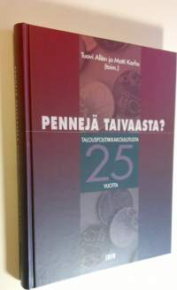 Pennejä taivaasta : talouspolitiikkakoulutusta 25 vuotta (UUDENVEROINEN)