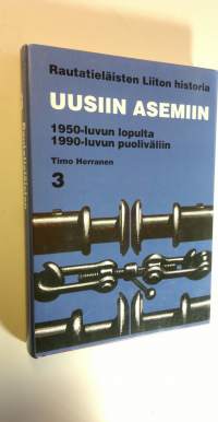 Rautatieläisten liiton historia 3, Uusiin asemiin : 1950-luvun lopulta 1990-luvun puoliväliin (ERINOMAINEN)