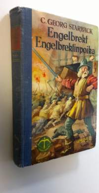 Engelbrekt Engelbrektinpoika : historiallinen romaani