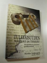 Tulevaisuuden näkijät ja tekijät : henkilökuvia Suomen professoreista