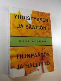 Yhdistyksen ja säätiön tilinpäätös ja hallinto : tilinpäätös, konsernitilinpäätös, verotus ja vastuukysymykset sekä tilintarkastus (ERINOMAINEN)