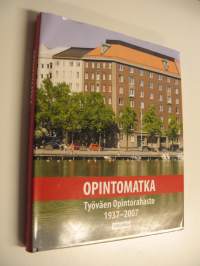 Opintomatka : Työväen opintorahasto 1937-2007 (ERINOMAINEN)