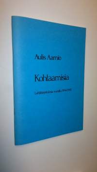 Kohtaamisia - Lehtikirjoituksia vuosilta 1994-1995