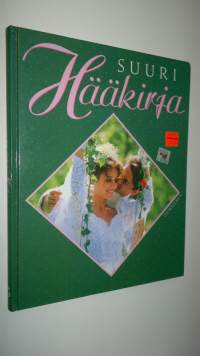 Suuri hääkirja : suunnittelu, hääjuhla, yhteisen elämän aloittaminen