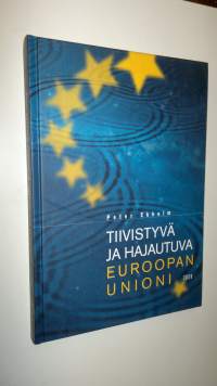 Tiivistyvä ja hajautuva Euroopan unioni