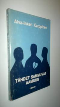 Tähdet sammuvat aamuun : pienoisromaani (signeerattu)