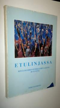 Etulinjassa : Rintamamiesveteraanien liitto ry 30 vuotta