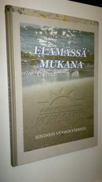 Elämässä mukana : Aurinkorannikon kokoomus : sininen vuosikymmen