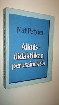 Aikuisdidaktiikan perusaineksia