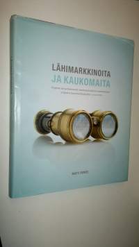 Lähimarkkinoita ja kaukomaita : Finpron tie perinteisestä vienninedistäjästä suomalaisten yritysten kansainvälistäjäksi 1919-2009