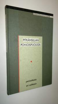 Pitkänsillan pohjoispuolelta : periaatteista eri aatteisiin : Sosiaalihallitus 20 v : juhlakirja
