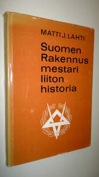 Suomen rakennusmestariliiton historia : 60-vuotisjulkaisu