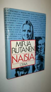 Naisia : viisikymmentäyksi suomalaista naista puhuu avoimesti omista kokemuksistaan ja tunteistaan