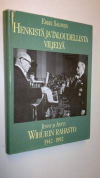 Henkistä ja taloudellista viljelyä : Jenny ja Antti Wihurin rahasto 1942-1992