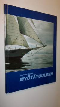 Vastaisen kautta myötätuuleen : Suomen purjelaivasäätiö 25 vuotta : Segelfartygsstiftelsen i Finland 25 år : Sail Training Association Finland 25 years