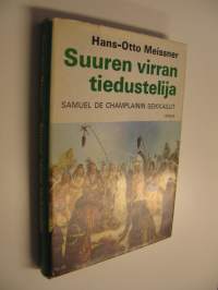 Suuren virran tiedustelija : Samuel de Champlainin seikkailut (ERINOMAINEN)