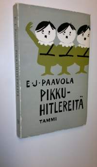 Pikkuhitlereitä : suomalaisen politiikan kinttupolkuja