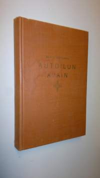 Autoilun avain : uusinta autosta ja sen ajosta