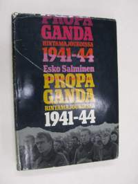 Propaganda rintamajoukoissa 1941-1944. Suomen armeijan valistustoiminta ja mielialojen ohjaus jatkosodan aikana